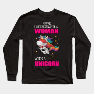 Never underestimate a woman with a unicorn Long Sleeve T-Shirt